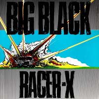 Purchase Big Black - Racer X (EP)