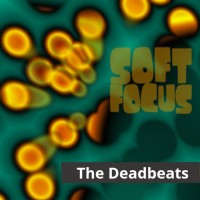 Purchase The Deadbeats - Soft Focus