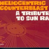 Purchase Heliocentric Counterblast - A Tribute To Sun Ra