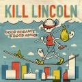 Buy Kill Lincoln - Good Riddance To Good Advice Mp3 Download