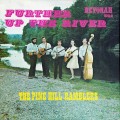 Buy The Pine Hill Ramblers - Further Up The River (Vinyl) Mp3 Download