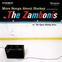 Purchase The Zambonis - More Songs About Hockey... And Buildings And Food