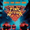 Buy Fire Action - Until The Heat Dies Mp3 Download