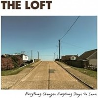 Purchase The Loft - Everything Changes Everything Stays The Same