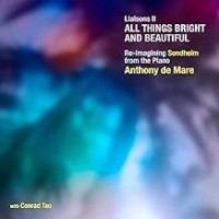 Purchase Anthony De Mare - Liaisons II - All Things Bright & Beautiful, Re-imagining Sondheim from the Piano