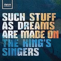 Purchase The King's Singers - Such stuff as dreams are made on