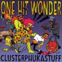 Purchase One Hit Wonder - Clusterphukastuff