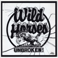 Purchase Wild Horses - Unbroken! (Vinyl)