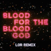 Purchase Gunship - Blood For The Blood God (Lor Remix) (CDS)