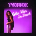 Buy Twinnie - Better When I'm Drunk (EP) Mp3 Download