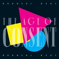 Purchase Bronski Beat - The Age Of Consent (40Th Anniversary Deluxe Edition) CD1