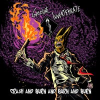 Purchase Gasoline Invertebrate - Crash And Burn And Burn And Burn