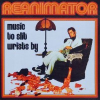 Purchase reanimator - Music To Slit Wrists By