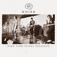 Purchase Whirr - Part Time Punks Sessions (EP)