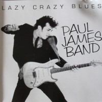 Purchase Paul James Band - Lazy Crazy Blues