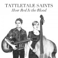 Buy Tattletale Saints - How Red Is The Blood Mp3 Download