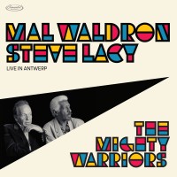 Purchase Mal Waldron - The Mighty Warriors: Live In Antwerp (With Steve Lacy)