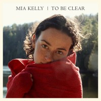 Purchase Mia Kelly - To Be Clear