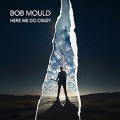 Buy Bob Mould - Here We Go Crazy Mp3 Download