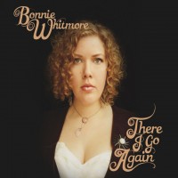 Purchase Bonnie Whitmore - There I Go Again