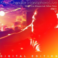 Purchase Kerri Chandler - Trionisphere Live (Digital Edition)