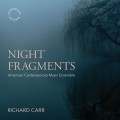 Buy Richard Carr - Night Fragments (With American Contemporary Music Ensemble) Mp3 Download