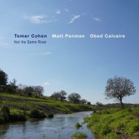 Purchase Tomer Cohen - Not The Same River (Feat. Matt Penman & Obed Calvaire)