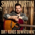 Buy Shawn Austin - Dirt Roads Downtown (EP) Mp3 Download