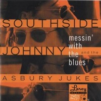 Purchase Southside Johnny & The Asbury Jukes - Messin' With The Blues