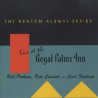 Purchase Bill Perkins, Pete Candoli & Carl Fontana - Live At The Royal Palms Inn Vol. 9