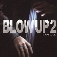 Purchase Isao Suzuki - Blow Up 2