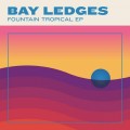 Buy Bay Ledges - Fountain Tropical (EP) Mp3 Download