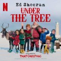 Buy Ed Sheeran - Under The Tree (From ''That Christmas'') (CDS) Mp3 Download