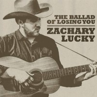 Purchase Zachary Lucky - The Ballad Of Losing You