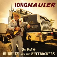 Purchase Bubbles And The Shitrockers - Longhauler