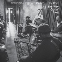 Purchase Jeff Parker & Eta Ivtet - The Way Out Of Easy (Feat. Anna Butterss, Jay Bellerose & Josh Johnson)