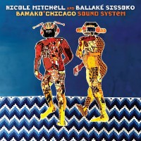 Purchase Nicole Mitchell & Ballaké Sissoko - Bamako*chicago Sound System