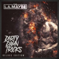 Purchase The L.A. Maybe - Dirty Damn Tricks (Deluxe Edition)