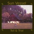 Buy Sun Vessel - Toil & Trial (EP) Mp3 Download