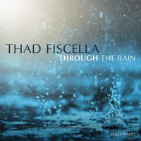 Purchase Thad Fiscella - Through The Rain