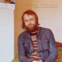 Purchase Adam Holmes - Songs For My Father