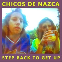 Purchase Chicos De Nazca - Step Back To Get Up