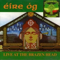 Purchase Eire Og - Live At The Brazen Head