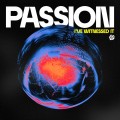 Buy Passion - I've Witnessed It Mp3 Download