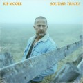 Buy Kip Moore - Solitary Tracks Mp3 Download