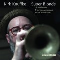 Buy Kirk Knuffke - Super Blonde Mp3 Download