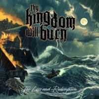 Purchase Thy Kingdom Will Burn - The Loss And Redemption