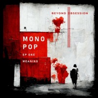 Purchase Beyond Obsession - Monopop EP One (Meaning)