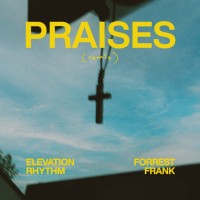 Purchase Elevation Rhythm & Forrest Frank - Praises (Remix)