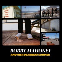 Purchase Bobby Mahoney - Another Deadbeat Summer